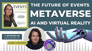 145S8 The Future of Events Metaverse AI and Virtual Reality ft Danny Stefanic aitools [upl. by Eladnwahs]