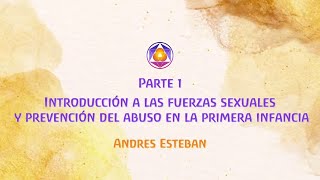 Introducción a las fuerzas sexuales y prevención del abuso en la primera infancia  Parte 1 [upl. by Atoiyanap]