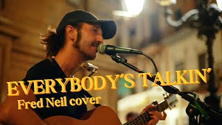 Nick Lazzarini  Everybodys Talkin’ Fred Neil cover  Busker in Palermo Italy [upl. by Darelle]