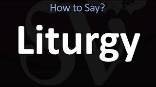 How to Pronounce Liturgy CORRECTLY [upl. by Vilhelmina754]