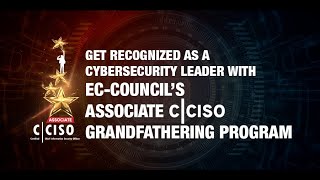 ECCouncil Launches the Associate CCISO Grandfathering Program for Aspiring Cybersecurity Leaders [upl. by Neema]