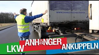 Korrektes Ankuppeln eines LKW Anhängers  Klasse CE [upl. by Ahsimik]