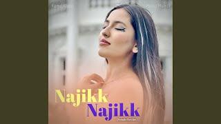 Najikk Najikk Female Version [upl. by Ennayelsel961]