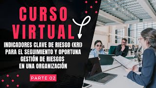 Indicadores Clave de Riesgo KRI para el Seguimiento de Riesgos en una Organización Parte 02 [upl. by Plumbo]