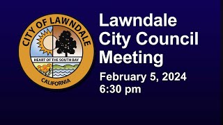 LAWNDALE CITY COUNCIL MEETING  February 5 2024  630 pm [upl. by Naahs]