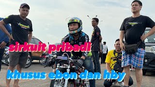 SETTING PERTAMA EBON DAN HBY DI SIRKUIT PRIBADI [upl. by Nnaeed131]