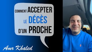 Comment accepter le décès dun proche   quotQuestions  Réponsesquot Dr Amr Khaled [upl. by Aciraa]