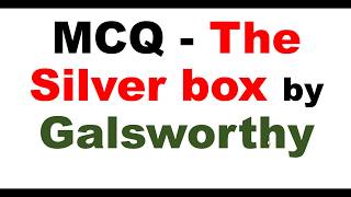 MCQ  The Silver box by Galsworthy [upl. by Wiencke]