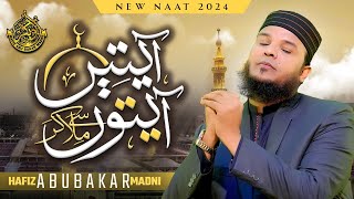 New Kalam 2024  AYATEE AYATO  Hafiz Abu Bakar Official kalam [upl. by Yevrah]