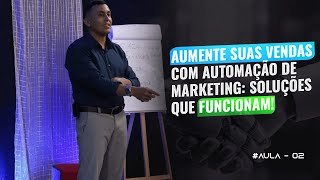 AUMENTE SUAS VENDAS COM AUTOMAÇÃO DE MARKETING SOLUÇÕES QUE FUNCIONAM [upl. by Kerby640]