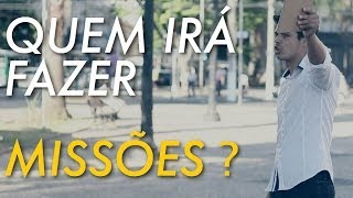 Quem Quer Fazer Missões [upl. by Alves]