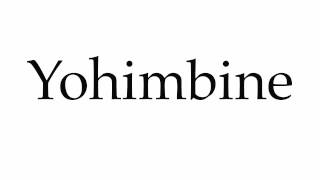 How to Pronounce Yohimbine [upl. by Harneen]