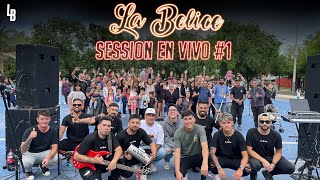 LA BELICE  Session en vivo 1 [upl. by Benni]