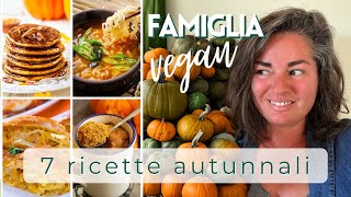 7 Deliziose Ricette Autunnali con la ZUCCA 🍂 Cucina Vegana per Tutta la Famiglia [upl. by Aihseuqal744]