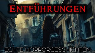 5 Wahre Horrorgeschichten von Entführungen  Echte Geschichten [upl. by Monica961]