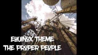 Equinox Theme  The Proper People [upl. by Bokaj689]