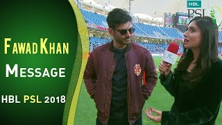 Fawad Khan Message For Fans Of Islamabad United  HBL PSL 2018  PSL [upl. by Koetke]