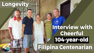 Longevity  Interview with Cheerful 104yearold Filipina Centenarian [upl. by Wilbert]