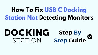 How To Fix USB C Docking Station Not Detecting Monitors [upl. by Hearn]