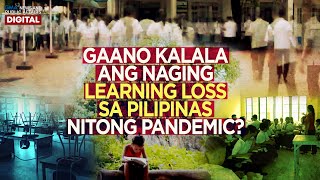 Gaano kalala ang naging learning loss sa Pilipinas nitong pandemic  Need To Know [upl. by Zaragoza]