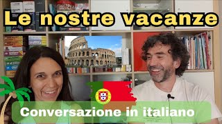 Conversazione Naturale in Italiano LE VACANZE  Real Italian Conversation sub ITA [upl. by Rella]