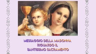 Messaggio della Madonna riguardo il Santissimo Sacramento [upl. by Qulllon]