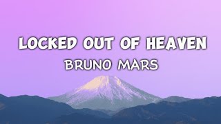 LOCKED OUT OF HEAVEN  BRUNO MARS LYRICS [upl. by Yentihw]