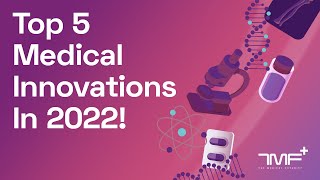 Top 5 Medical Innovations to look for in 2022 [upl. by Laon692]