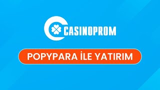 POPYPARA  CASİNOPROM A YATIRIM NASIL YAPILIR  casinoprom [upl. by Enoryt719]