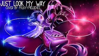 Just Look My Way  Helluva Boss 【Cover By MilkyyMelodies】 [upl. by Drusus]