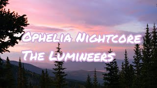 Nightcore Ophelia  The Lumineers 1 hour loop [upl. by Ceevah]