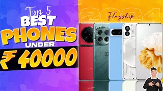 Top 5 Best Smartphone Under 40000 in January 2024  Best Flagship Phone Under 40000 in INDIA 2024 [upl. by Yrohcaz559]