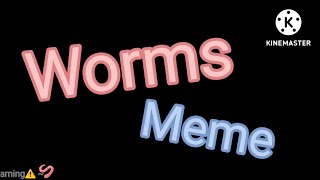 worms memevent [upl. by Derinna]