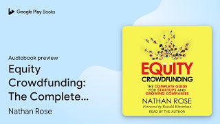 Equity Crowdfunding The Complete Guide For… by Nathan Rose · Audiobook preview [upl. by Ynogoham208]