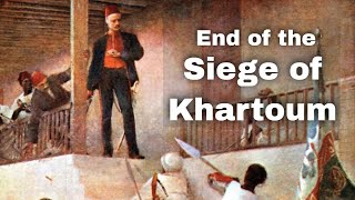 26th January 1885 Siege of Khartoum ends when Mahdist forces capture the city from General Gordon [upl. by Uhthna]