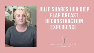 Julies DIEP Flap Breast Reconstruction Experience [upl. by Penrose]