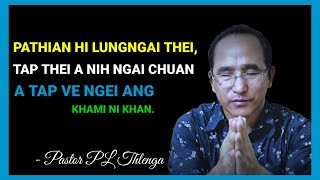 Pr PL Thlenga Testimony Part 1 Pathian hi tap thei anih ngai chuan a tap ve ngei ang khami ni khan [upl. by Einnov]