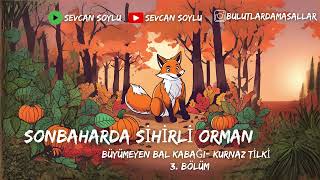 KURNAZ TİLKİ  BÜYÜMEYEN BAL KABAĞI masal hikaye çocuklariçin uykumasalları çocuk anime [upl. by Mildrid]