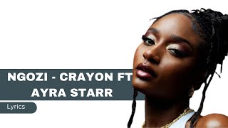 Ngozi  Crayon ft Ayra Starr LYRICS [upl. by Kristoffer862]