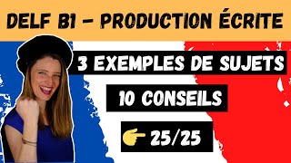 🇫🇷 DELF B1 Production Ecrite  3 exemples de sujets 10 conseils pour réussir Expressions utiles ✅💯 [upl. by Gaultiero]