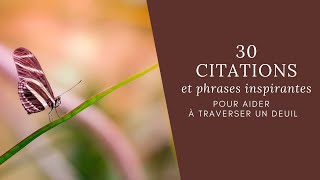 30 CITATIONS INSPIRANTES POUR AIDER A TRAVERSER UN DEUIL [upl. by Attennod]