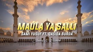 Maula ya salli wa sallim slowedreverb Sami Yusuf and Qaside burde Shareef Nasheed [upl. by Most]