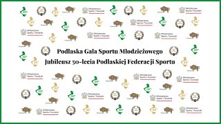 PODLASKA GALA SPORTU MŁODZIEŻOWEGO JUBILEUSZ 50lecia PODLASKIEJ FEDERACJI SPORTU [upl. by Yhtur]