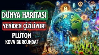 DÜNYA HARİTASI YENİDEN ÇİZİLİYOR PLÜTON KOVA BURCUNDA [upl. by Hoes807]