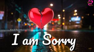 Im Sorry Whatsapp Status Video For Love  Miss U My Love [upl. by Secilu]