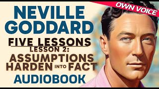 Neville Goddard FIVE LESSONS  Lesson 2 Assumptions Harden Into Fact [upl. by Vito]