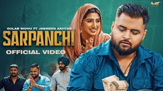 Sarpanchi  Official Video  Gulab Sidhu  Jasmeen Akhtar  Love Gill  New Punjabi Songs 2024 [upl. by Docilu]