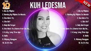 Greatest Hits Kuh Ledesma full album 2024  Top Artists To Listen 2024 [upl. by Elwin307]