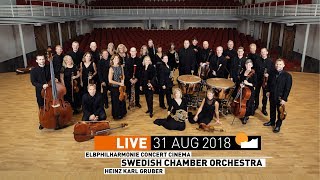 Elbphilharmonie LIVE  Swedish Chamber Orchestra und Heinz Karl Gruber [upl. by Zetta]