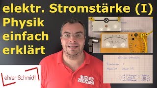 elektrische Stromstärke I  Elektrizität  Physik  einfach erklärt  Lehrerschmidt [upl. by Nedry]